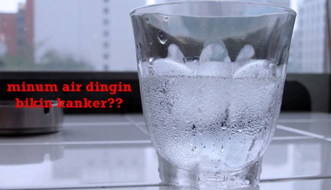 Minum Air dingin bisa bikin kanker? [Image Source]
